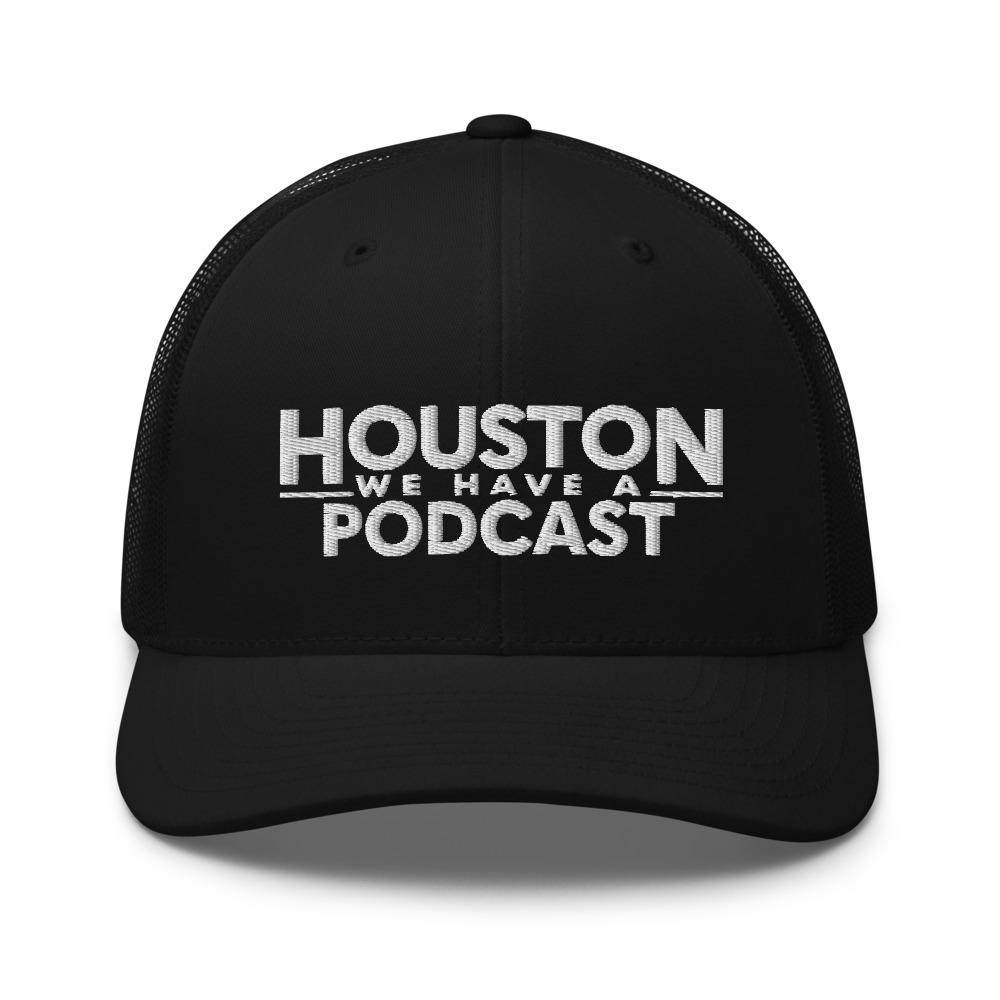 Houston We Have A Podcast Trucker Cap White Logo