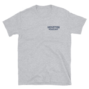 Houston We Have A Podcast  Unisex T-Shirt